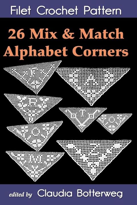 26 Mix & Match Alphabet Corners Filet Crochet Pattern(Kobo/電子書)