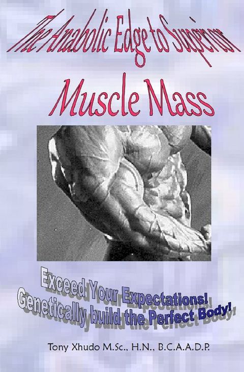 The Anabolic Edge to Superior Muscle Mass(Kobo/電子書)