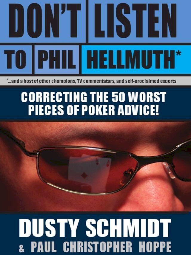  Don't Listen to Phil Hellmuth(Kobo/電子書)