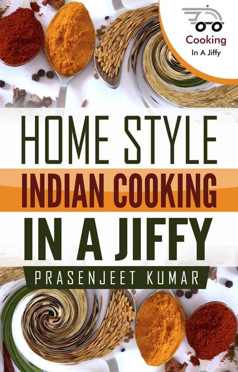 Home Style Indian Cooking In A Jiffy(Kobo/電子書)