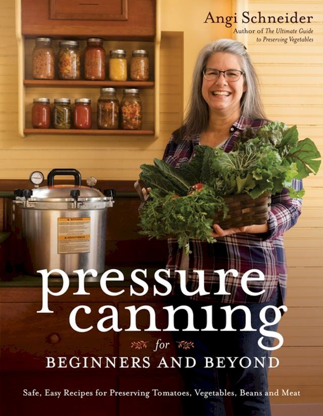  Pressure Canning for Beginners and Beyond(Kobo/電子書)