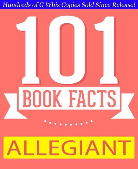 Allegiant - 101 Amazing Facts You Didn't Know(Kobo/電子書)