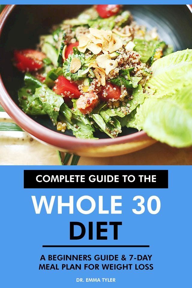  Complete Guide to the Whole 30 Diet: A Beginners Guide & 7-Day Meal Plan for Weight Loss.(Kobo/電子書)