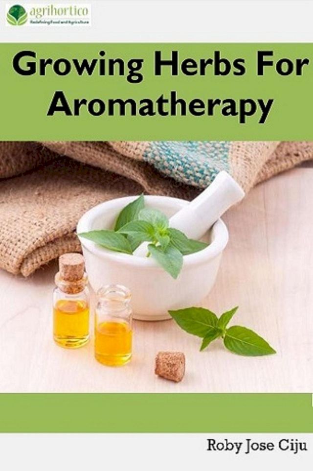  Growing Herbs for Aromatherapy(Kobo/電子書)