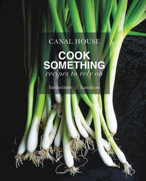 Canal House: Cook Something(Kobo/電子書)