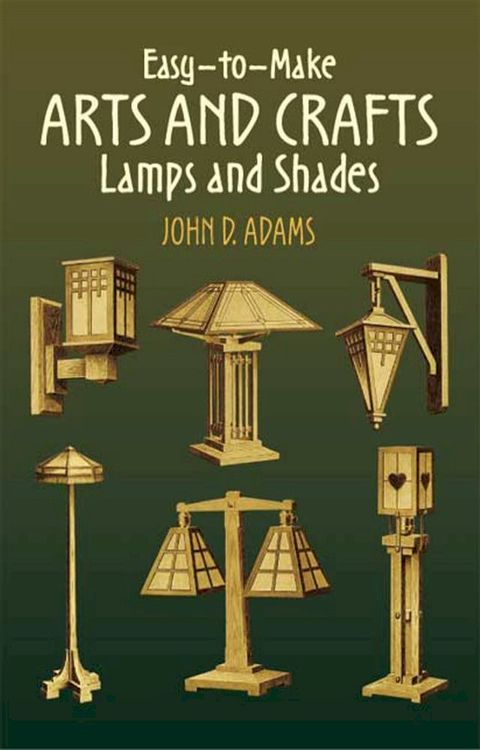 Easy-to-Make Arts and Crafts Lamps and Shades(Kobo/電子書)