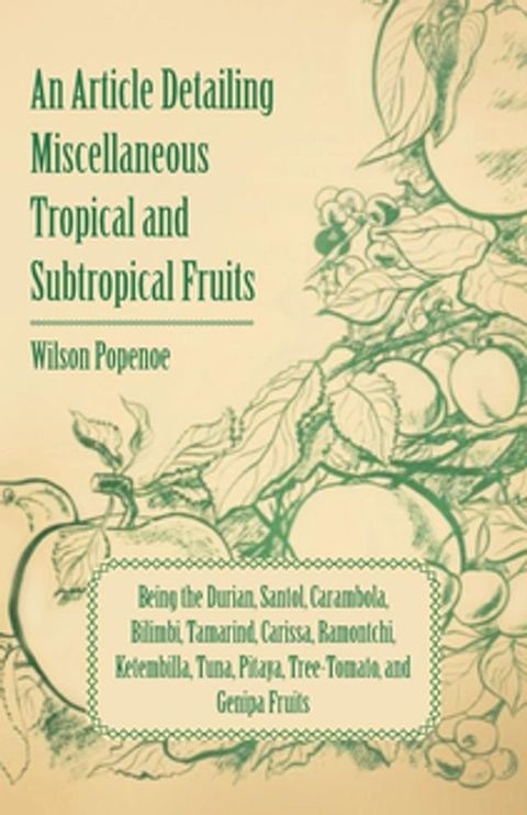 An Article Detailing Miscellaneous Tropical and Subtropical Fruits(Kobo/電子書)