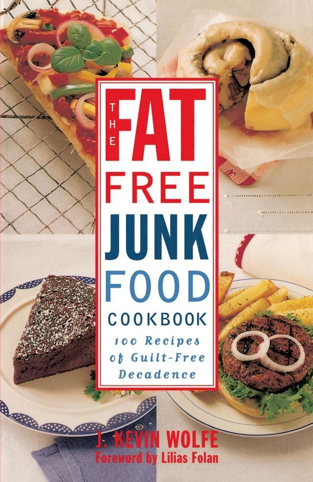  The Fat-free Junk Food Cookbook(Kobo/電子書)