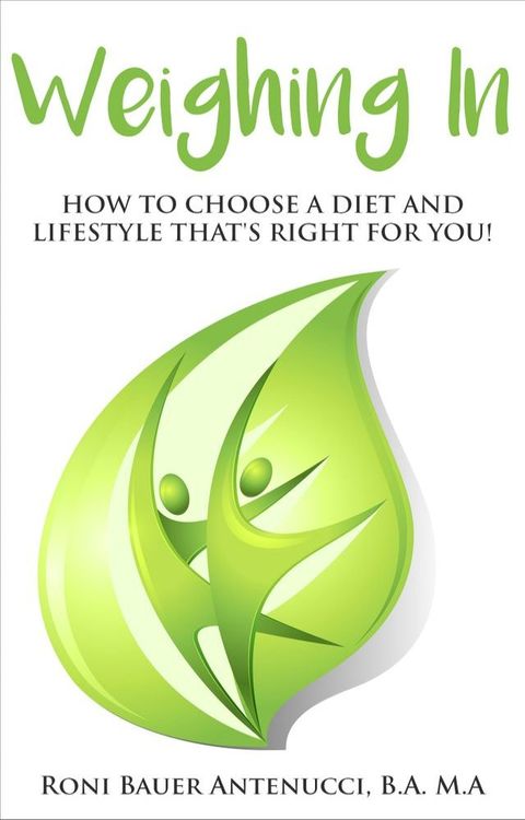 Weighing In: How to Choose a Diet and Lifestyle That's Right for You!(Kobo/電子書)