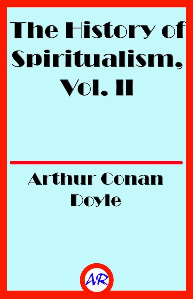  The History of Spiritualism, Vol. II(Kobo/電子書)