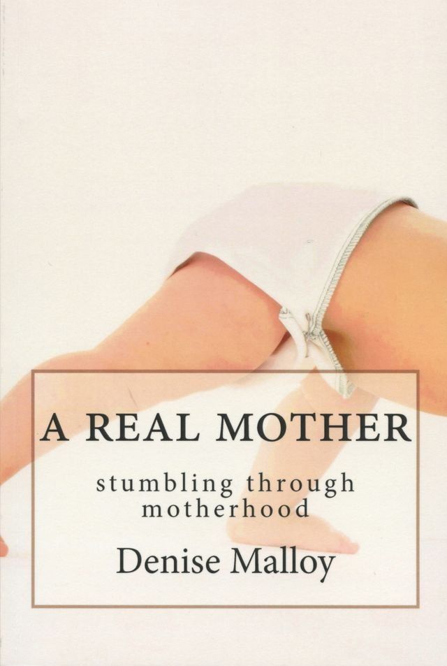  A Real Mother: Stumbling Through Motherhood(Kobo/電子書)