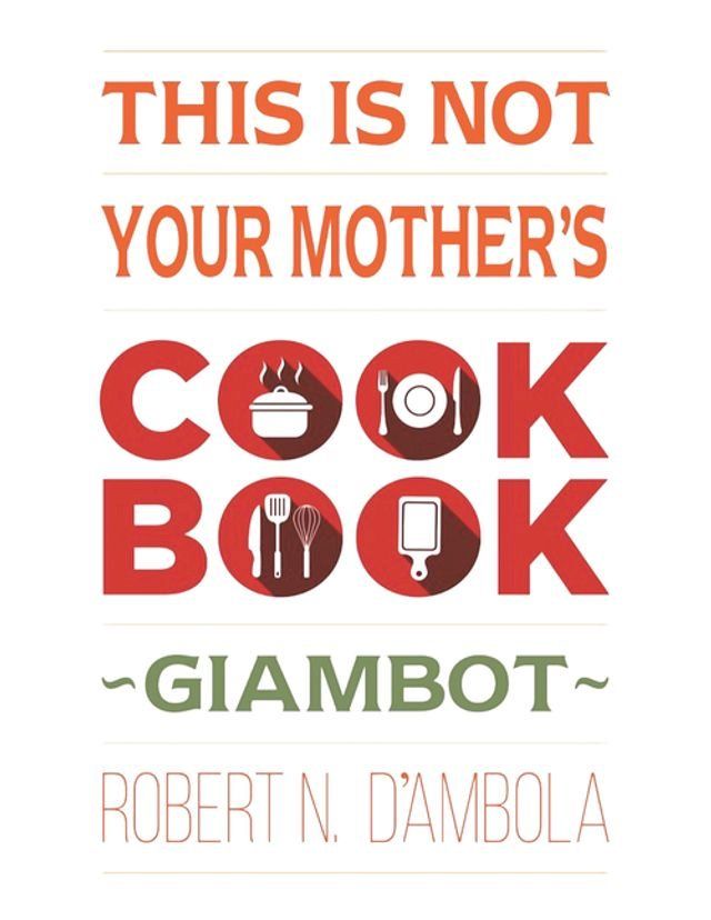  This Is Not Your Mother's Cookbook(Kobo/電子書)