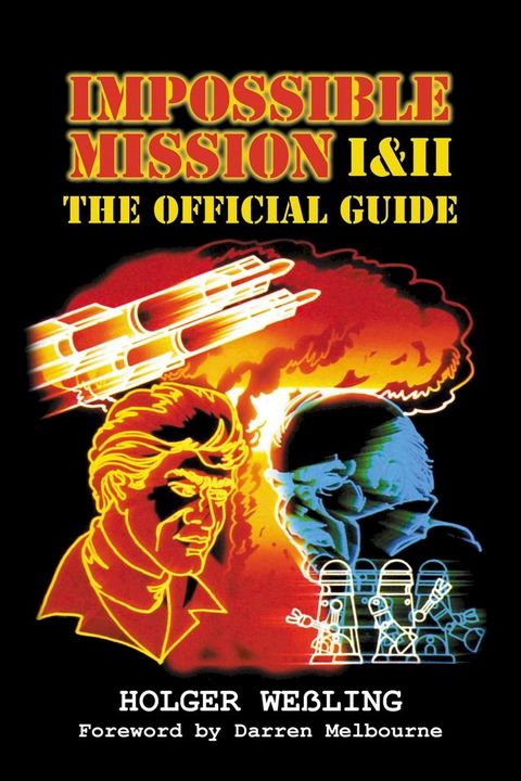 Impossible Mission I & II - The Official Guide(Kobo/電子書)