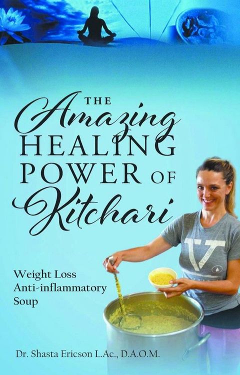 The Amazing Healing Power of Kitchari(Kobo/電子書)