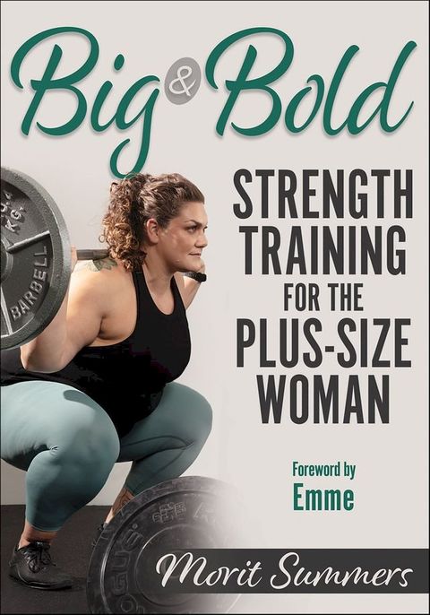 Big & Bold: Strength Training for the Plus-Size Woman(Kobo/電子書)