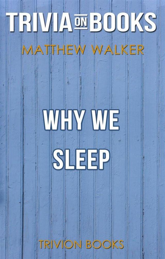  Why We Sleep by Matthew Walker PhD (Trivia-On-Books)(Kobo/電子書)