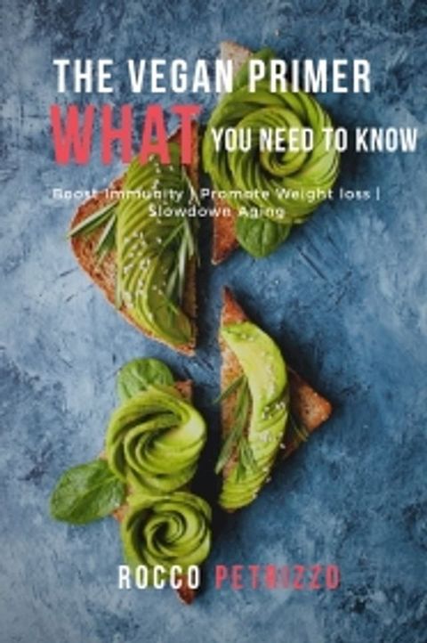 The Vegan Primer-What You Must Know(Kobo/電子書)