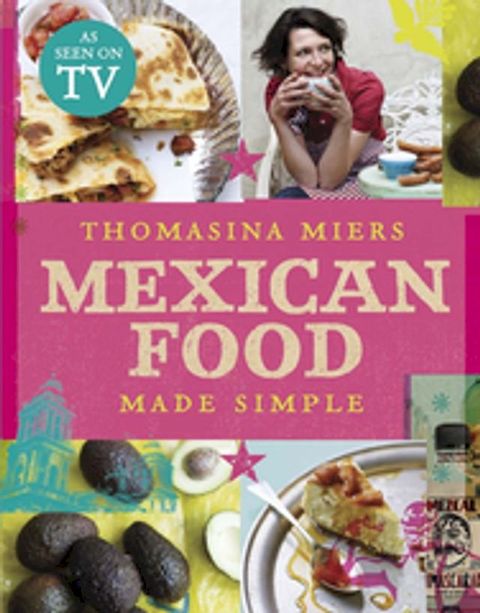 Mexican Food Made Simple(Kobo/電子書)