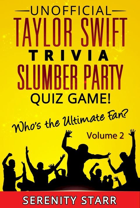 Unofficial Taylor Swift Trivia Slumber Party Quiz Game Volume 2(Kobo/電子書)