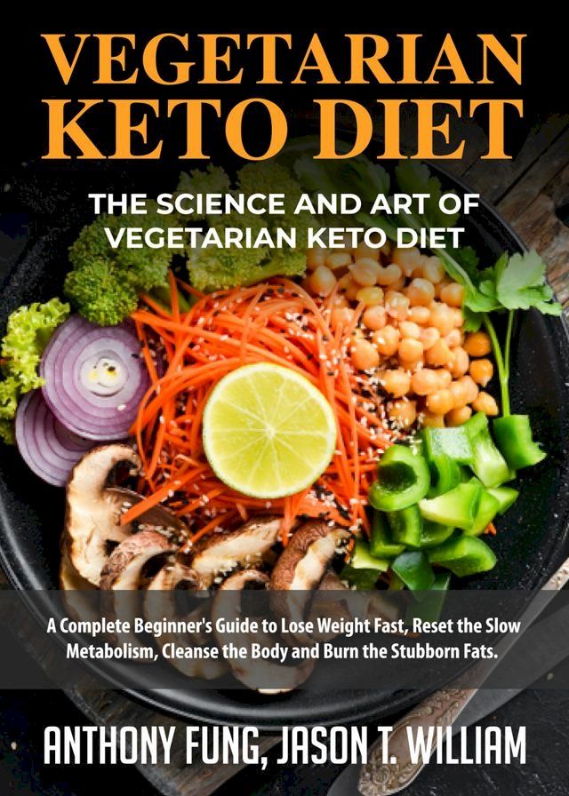  Vegetarian Keto Diet - The Science and Art of Vegetarian Keto Diet(Kobo/電子書)