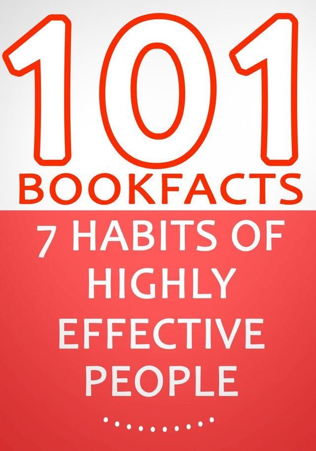  The 7 Habits of Highly Effective People - 101 Amazing Facts You Didn't Know(Kobo/電子書)