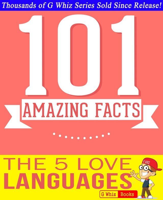  The 5 Love Languages - 101 Amazing Facts You Didn't Know(Kobo/電子書)