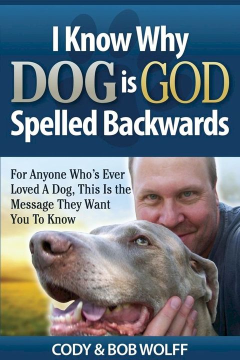 I Know Why Dog Is GOD Spelled Backwards(Kobo/電子書)