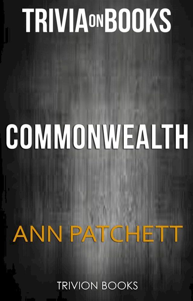  Commonwealth By Ann Patchett (Trivia-On-Books)(Kobo/電子書)