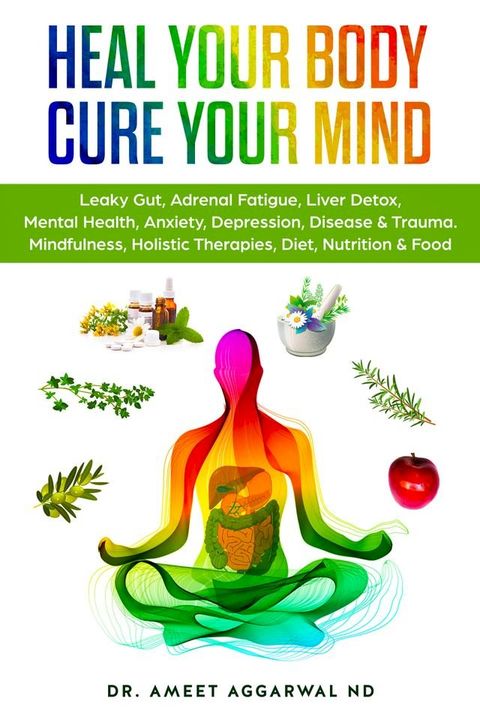 Heal Your Body, Cure Your Mind(Kobo/電子書)