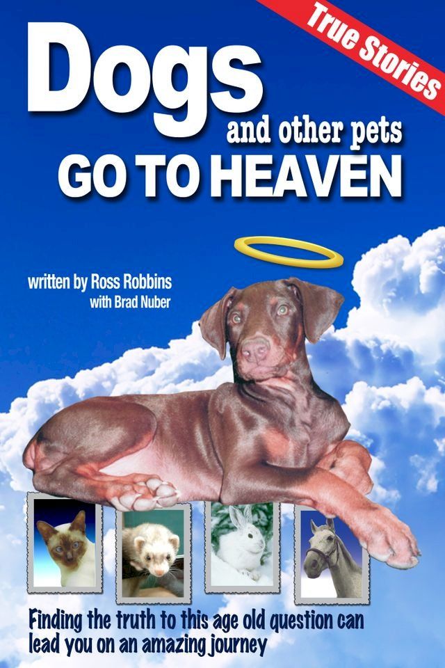  Dogs and Other Pets Go To Heaven(Kobo/電子書)