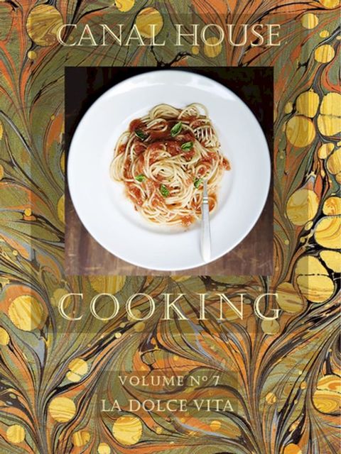 Canal House Cooking Volume N° 7(Kobo/電子書)