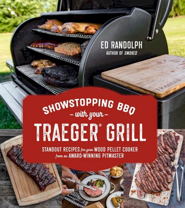  Showstopping BBQ with Your Traeger Grill(Kobo/電子書)