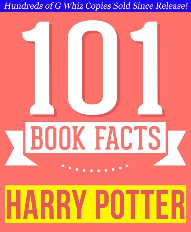  Harry Potter - 101 Amazingly True Facts You Didn't Know(Kobo/電子書)