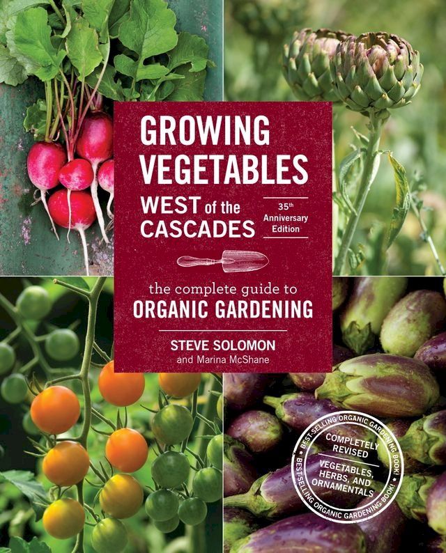  Growing Vegetables West of the Cascades, 35th Anniversary Edition(Kobo/電子書)