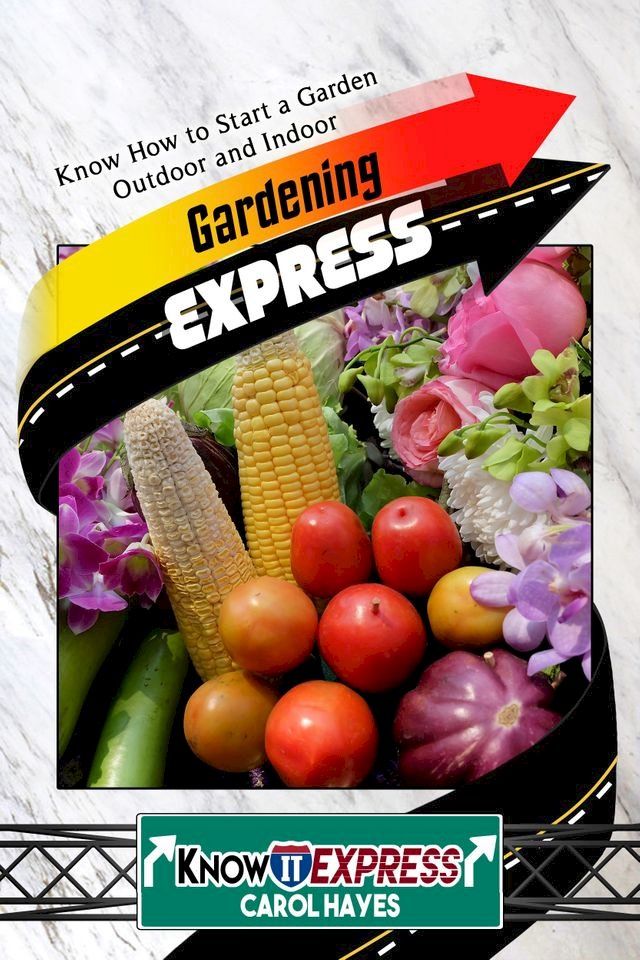  Gardening Express: Know How to Start a Garden Outdoor and Indoor(Kobo/電子書)