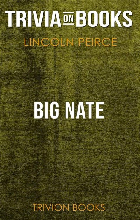 Big Nate by Lincoln Peirce​​​​​​​ (Trivia-On-Books)(Kobo/電子書)