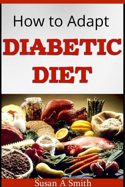 How to Adapt Diabetic Diet(Kobo/電子書)