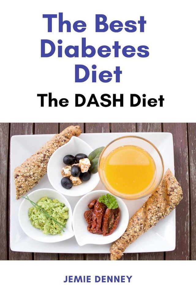  The Best Diabetes Diet - The Dash Diet(Kobo/電子書)