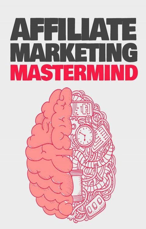 Affiliate Marketing Mastermind(Kobo/電子書)