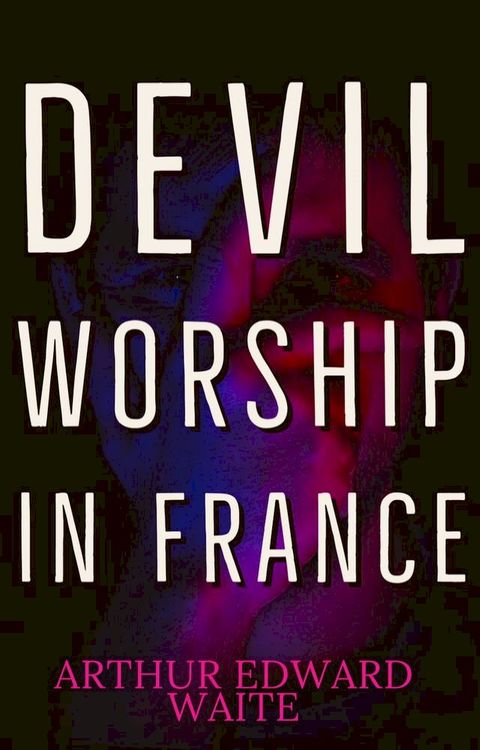 Devil Worship in France(Kobo/電子書)