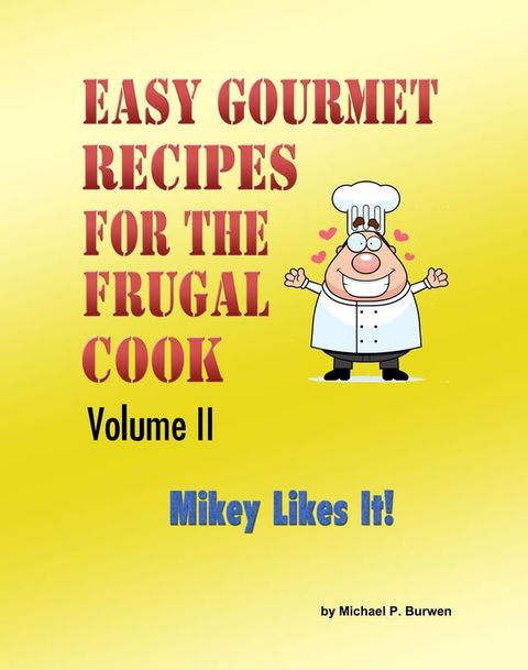 Easy Gourmet Recipes for the Frugal Cook, Volume II(Kobo/電子書)