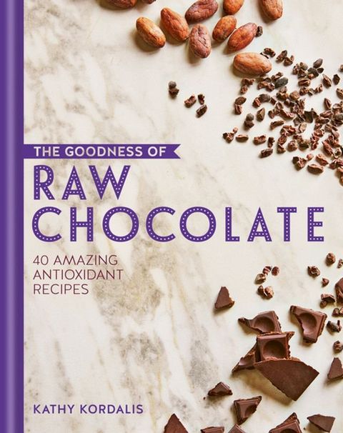 The Goodness of Raw Chocolate(Kobo/電子書)