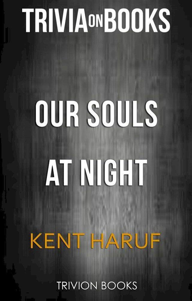  Our Souls at Night by Kent Haruf (Trivia-On-Books)(Kobo/電子書)