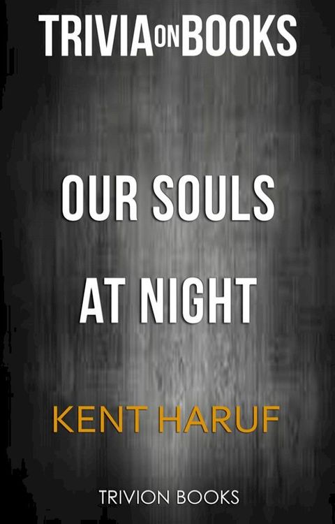 Our Souls at Night by Kent Haruf (Trivia-On-Books)(Kobo/電子書)