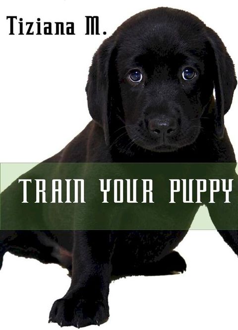 Train Your Puppy(Kobo/電子書)