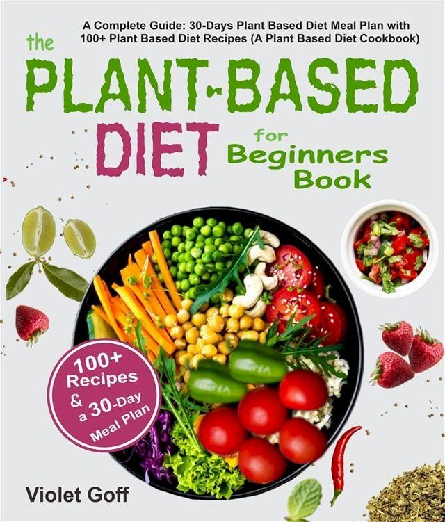  Plant Based Diet for Beginners Book(Kobo/電子書)