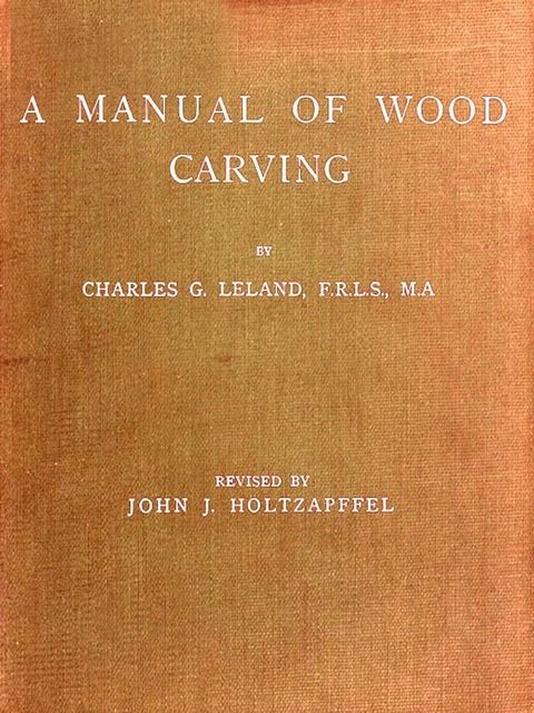 A Manual of Wood Carving(Kobo/電子書)