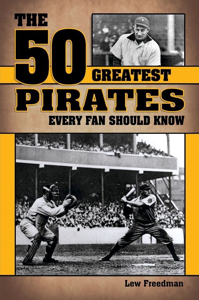  The 50 Greatest Pirates Every Fan Should Know(Kobo/電子書)