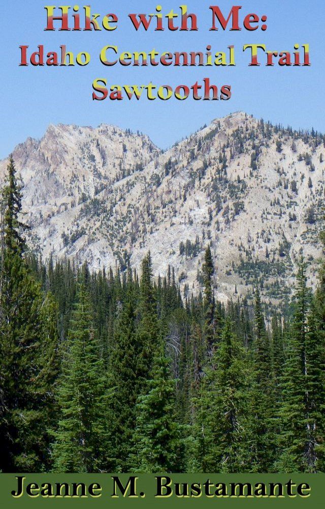  Hike with Me: Idaho Centennial Trail Sawtooths(Kobo/電子書)