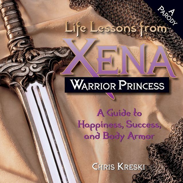  Life Lessons from Xena Warrior Princess(Kobo/電子書)